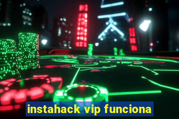 instahack vip funciona